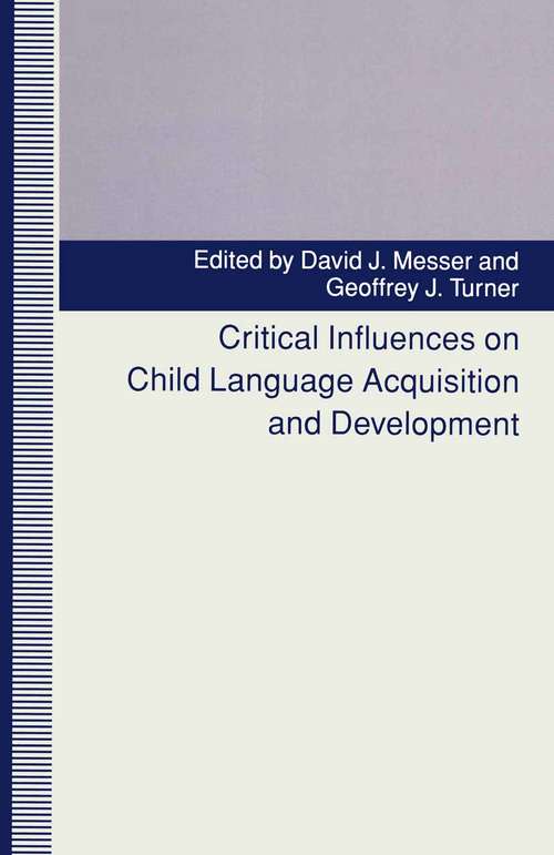 Book cover of Critical Influences on Child Language Acquisition and Development (1st ed. 1993)