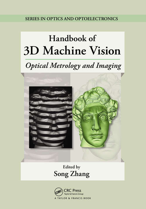 Book cover of Handbook of 3D Machine Vision: Optical Metrology and Imaging (Series in Optics and Optoelectronics)