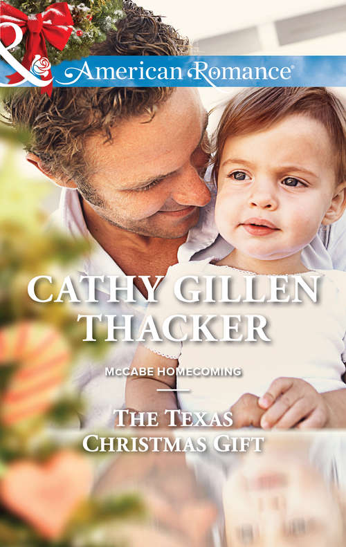 Book cover of The Texas Christmas Gift: The Texas Christmas Gift The Cowboy's Christmas Surprise Second Chance Christmas The Seal's Christmas Twins (ePub First edition) (McCabe Homecoming #3)