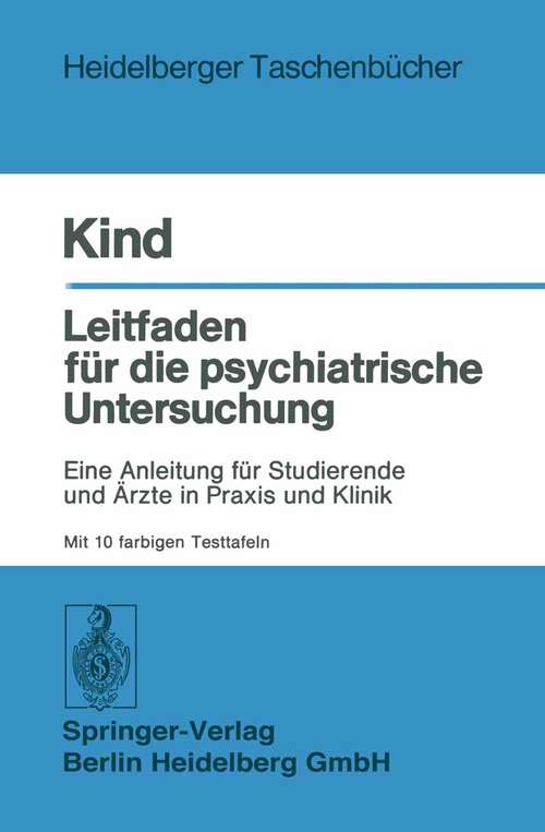 Book cover of Leitfaden für die psychiatrische Untersuchung: Eine Anleitung für Studierende und Ärzte in Praxis und Klinik (1973) (Heidelberger Taschenbücher #130)