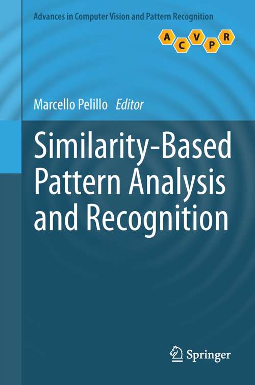 Book cover of Similarity-Based Pattern Analysis and Recognition (2013) (Advances in Computer Vision and Pattern Recognition)