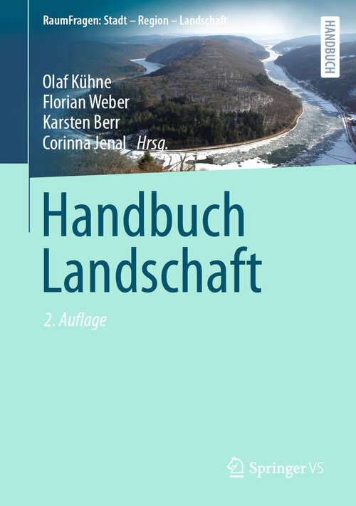 Book cover of Handbuch Landschaft (2. Auflage 2024) (RaumFragen: Stadt – Region – Landschaft)