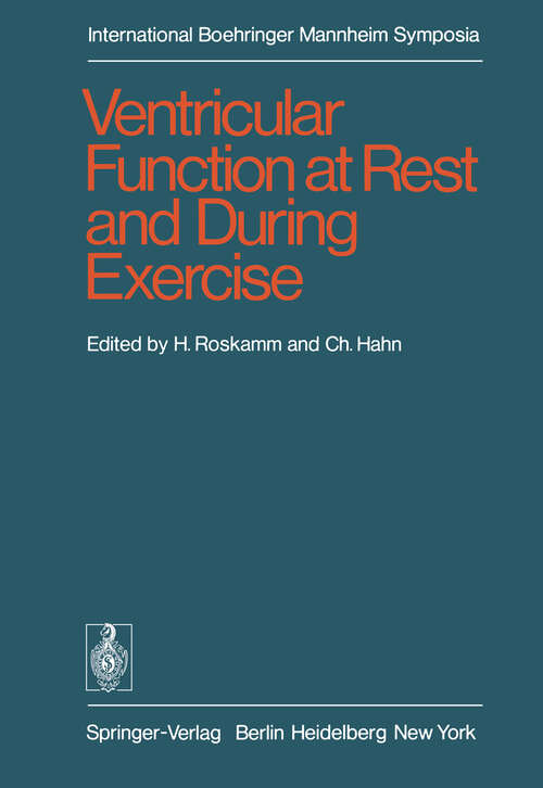 Book cover of Ventricular Function at Rest and During Exercise / Ventrikelfunktion in Ruhe und während Belastung: International Symposium, Geneva, October 15-17, 1975 (1976) (International Boehringer Mannheim Symposia)