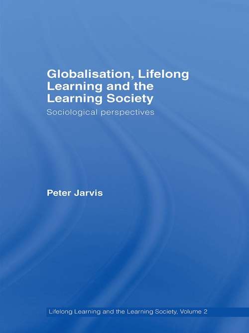 Book cover of Globalization, Lifelong Learning and the Learning Society: Sociological Perspectives (Lifelong Learning and the Learning Society)