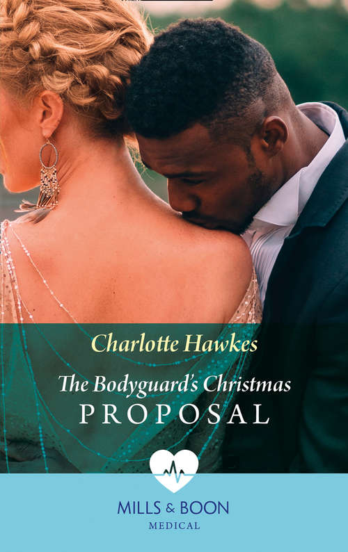 Book cover of The Bodyguard's Christmas Proposal (ePub edition) (Royal Christmas at Seattle General #3)