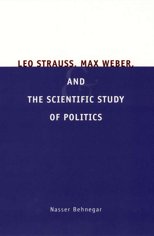Book cover of Leo Strauss, Max Weber, and the Scientific Study of Politics