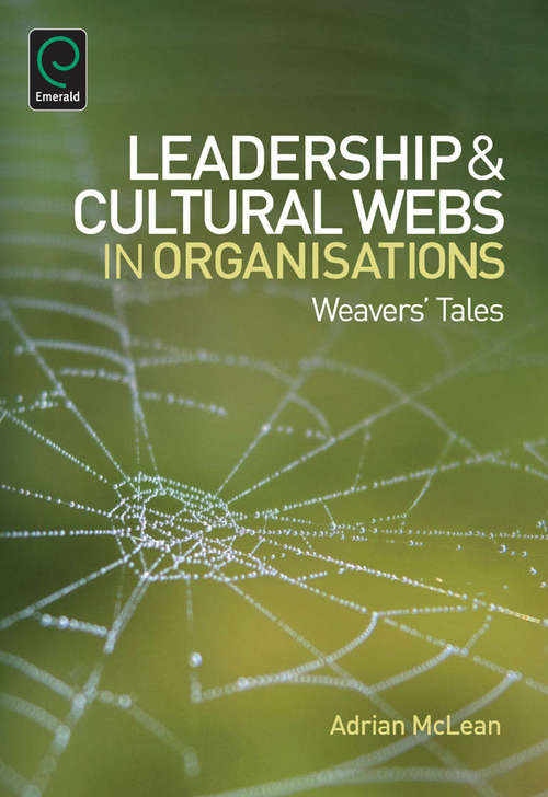 Book cover of Leadership and Cultural Webs in Organisations: Weavers' Tales (0)