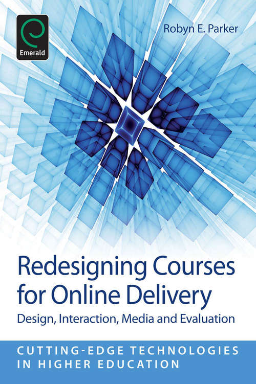 Book cover of Redesigning Courses for Online Delivery: Design, Interaction, Media & Evaluation (Cutting-edge Technologies in Higher Education #8)