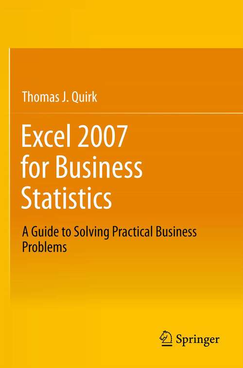 Book cover of Excel 2007 for Business Statistics: A Guide to Solving Practical Business Problems (2012)