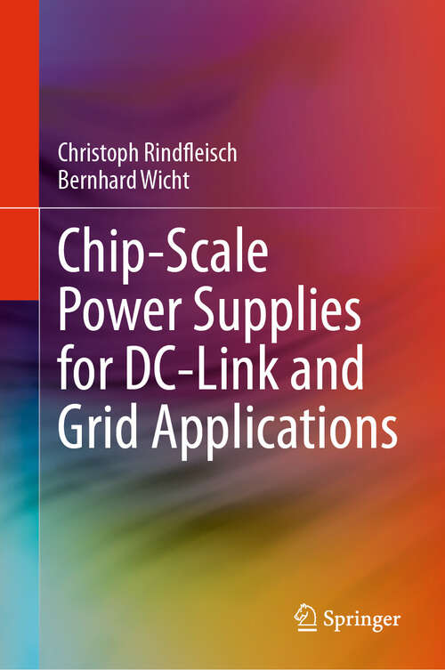 Book cover of Chip-Scale Power Supplies for DC-Link and Grid Applications (2024)