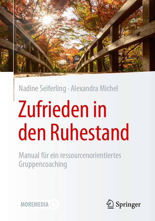 Book cover of Zufrieden in den Ruhestand: Manual für ein ressourcenorientiertes Gruppencoaching (2024)