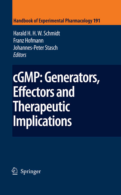 Book cover of cGMP: Generators, Effectors and Therapeutic Implications (2009) (Handbook of Experimental Pharmacology #191)