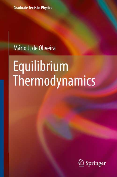 Book cover of Equilibrium Thermodynamics (2013) (Graduate Texts in Physics)