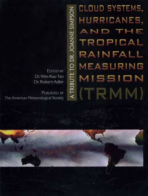 Book cover of Cloud Systems, Hurricanes, and the Tropical Rainfall Measuring Mission: A Tribute to Joanne Simpson (2003) (Meteorological Monographs)
