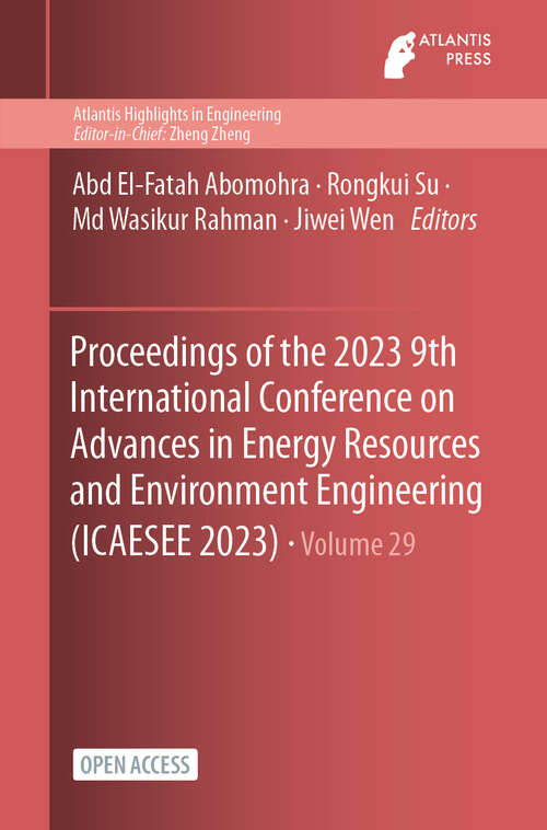 Book cover of Proceedings of the 2023 9th International Conference on Advances in Energy Resources and Environment Engineering (2024) (Atlantis Highlights in Engineering #29)
