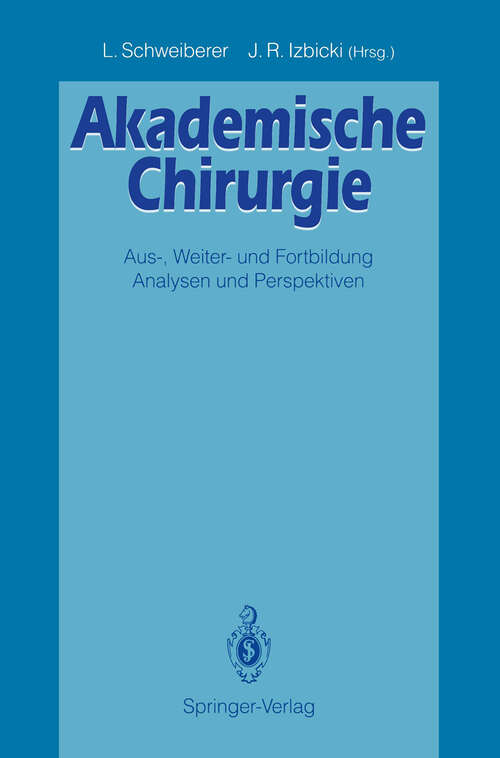 Book cover of Akademische Chirurgie: Aus-, Weiter- und Fortbildung Analysen und Perspektiven (1992)