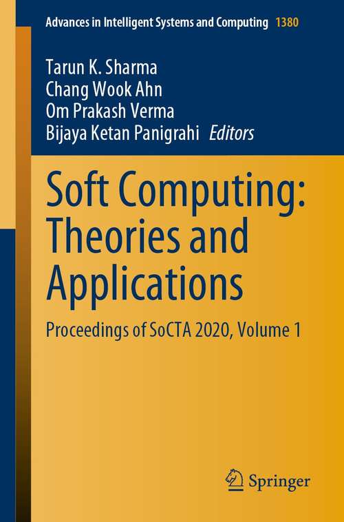 Book cover of Soft Computing: Proceedings of SoCTA 2020, Volume 1 (1st ed. 2022) (Advances in Intelligent Systems and Computing #1380)