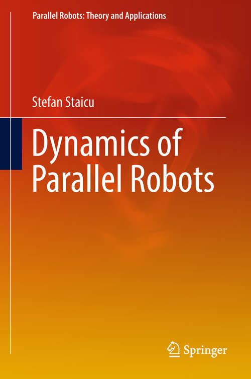 Book cover of Dynamics of Parallel Robots (Parallel Robots: Theory and Applications)