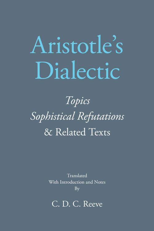 Book cover of Aristotle's Dialectic: Topics, Sophistical Refutations, and Related Texts