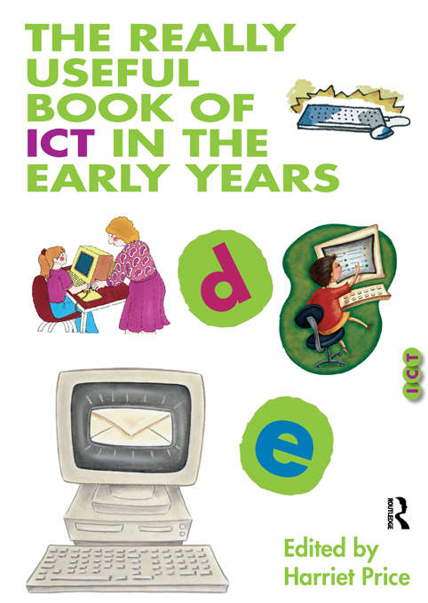 Book cover of The Really Useful Book of ICT in the Early Years (The Really Useful)