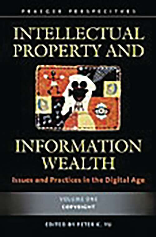 Book cover of Intellectual Property and Information Wealth [4 volumes]: Issues and Practices in the Digital Age [4 volumes]