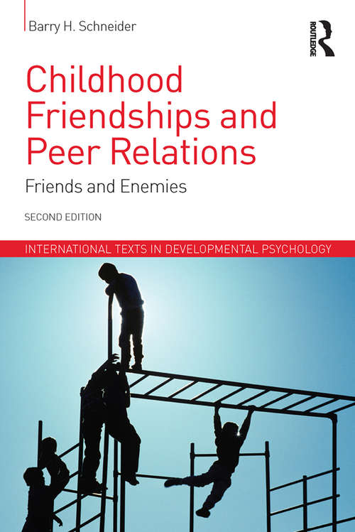 Book cover of Childhood Friendships and Peer Relations: Friends and Enemies (International Texts in Developmental Psychology)