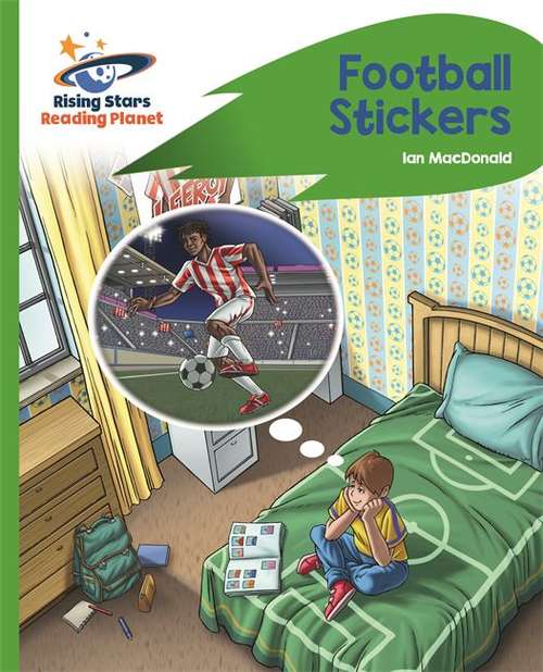 Book cover of Reading Planet - Football Stickers - Green: Rocket Phonics (Rising Stars Reading Planet (PDF))