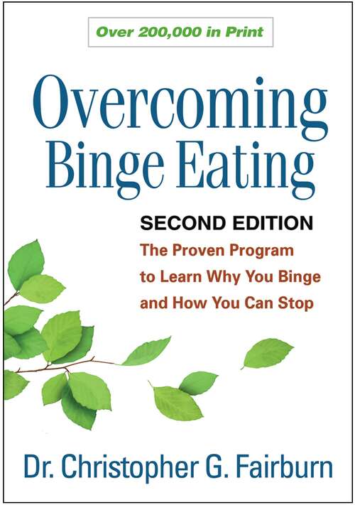 Book cover of Overcoming Binge Eating, Second Edition: The Proven Program To Learn Why You Binge And How You Can Stop (2)