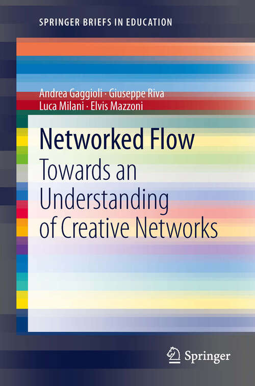 Book cover of Networked Flow: Towards an Understanding of Creative Networks (2013) (SpringerBriefs in Education)