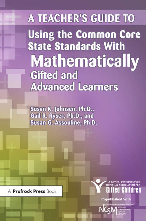 Book cover of A Teacher's Guide to Using the Common Core State Standards With Mathematically Gifted and Advanced Learners