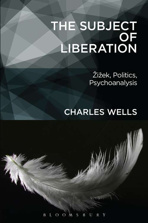 Book cover of The Subject of Liberation: Žižek, Politics, Psychoanalysis