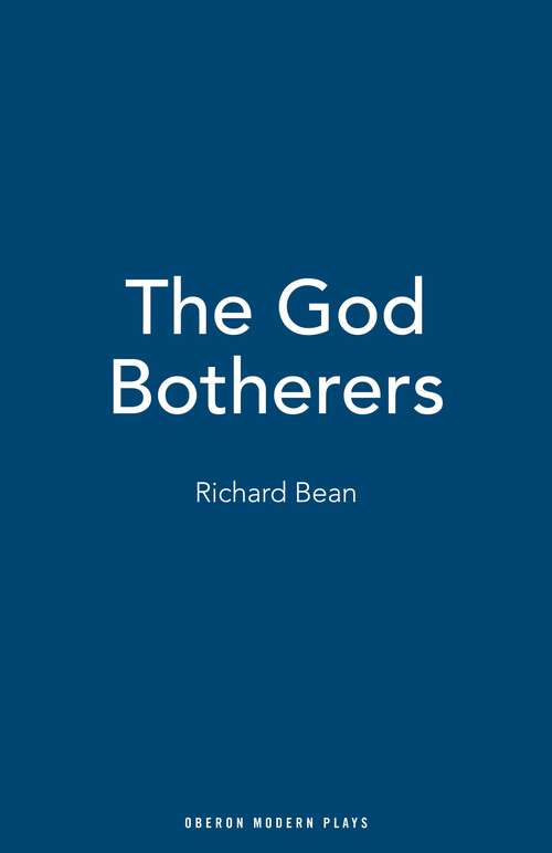 Book cover of The God Botherers: The Mentalists - Under The Whaleback - The God Botherers (Modern Playwrights Ser.)