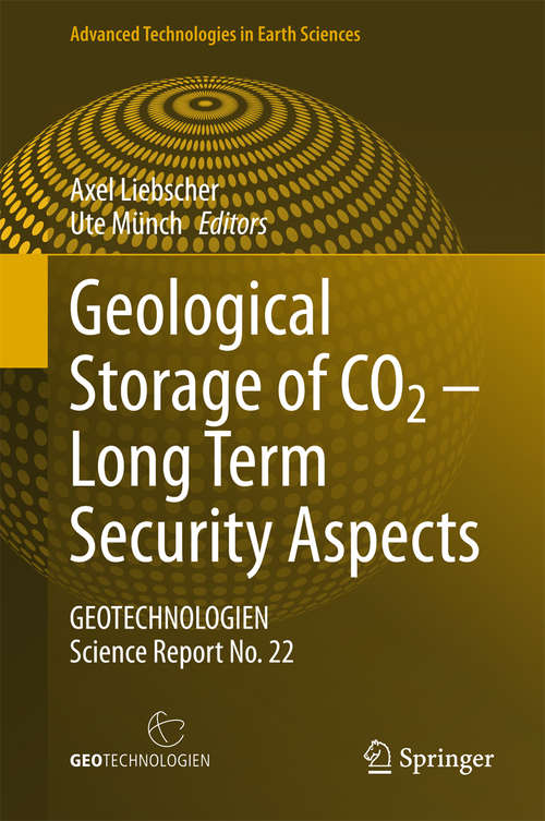 Book cover of Geological Storage of CO2 – Long Term Security Aspects: GEOTECHNOLOGIEN Science Report No. 22 (2015) (Advanced Technologies in Earth Sciences)