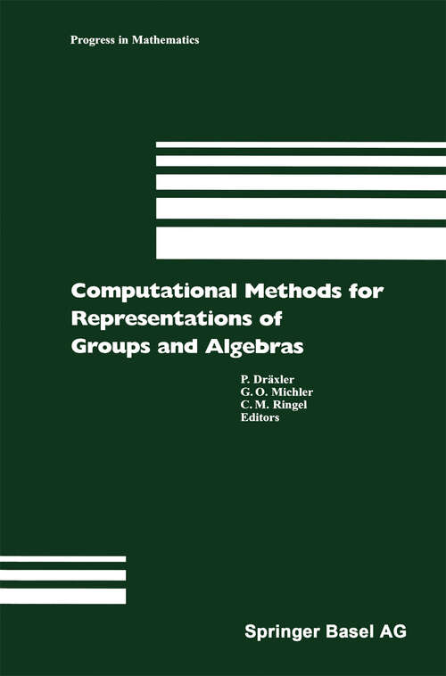Book cover of Computational Methods for Representations of Groups and Algebras: Euroconference in Essen (Germany), April 1–5, 1977 (1999) (Progress in Mathematics #173)
