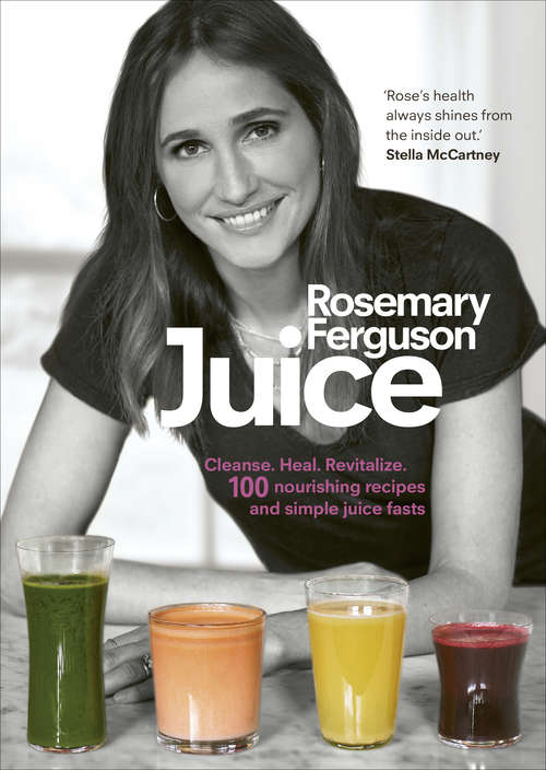 Book cover of Juice: Cleanse. Heal. Revitalize: 100 nourishing recipes and simple juice fasts
