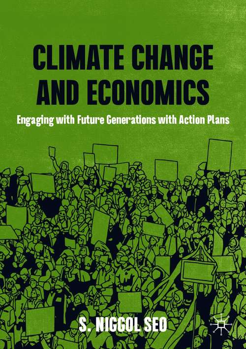 Book cover of Climate Change and Economics: Engaging with Future Generations with Action Plans (1st ed. 2021)