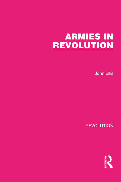 Book cover of Armies in Revolution (Routledge Library Editions: Revolution #1)