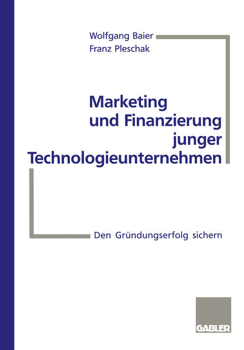 Book cover of Marketing und Finanzierung junger Technologieunternehmen: Den Gründungserfolg sichern (1996)