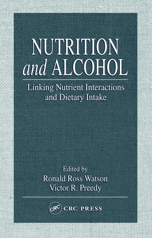 Book cover of Nutrition and Alcohol: Linking Nutrient Interactions and Dietary Intake