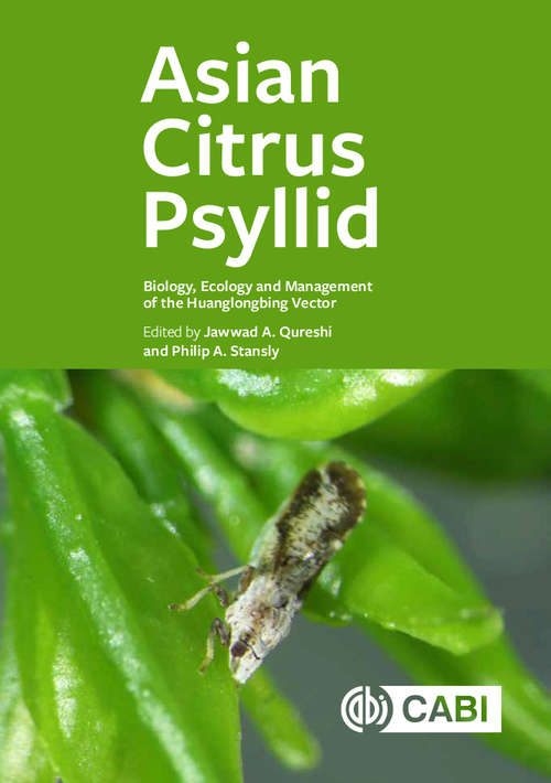 Book cover of Asian Citrus Psyllid: Biology, Ecology and Management of the Huanglongbing Vector