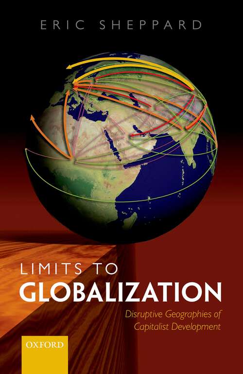 Book cover of Limits to Globalization: The Disruptive Geographies of Capitalist Development