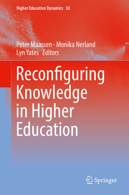 Book cover of Reconfiguring Knowledge in Higher Education (Higher Education Dynamics #50)
