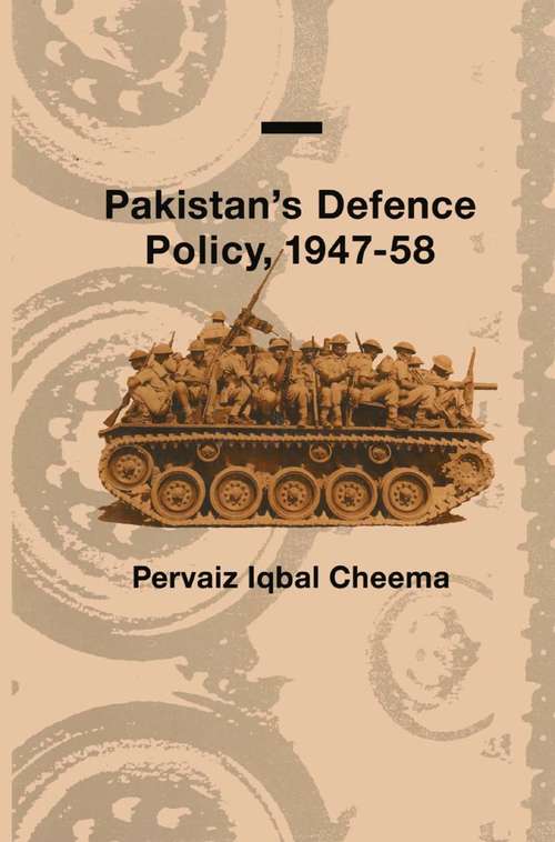 Book cover of Pakistan's Defence Policy  1947-58 (1st ed. 1990)