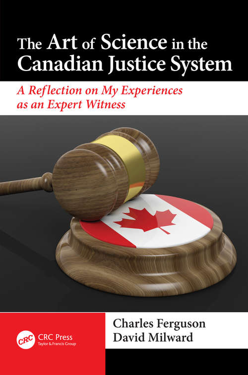 Book cover of The Art of Science in the Canadian Justice System: A Reflection of My Experiences as an Expert Witness