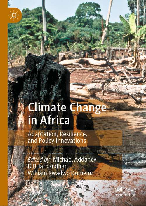 Book cover of Climate Change in Africa: Adaptation, Resilience, and Policy Innovations (1st ed. 2023)