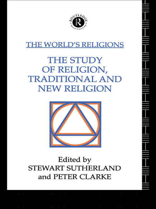 Book cover of The World's Religions: The Study Of Religion, Traditional And New Religion (The\world's Religions Ser.)