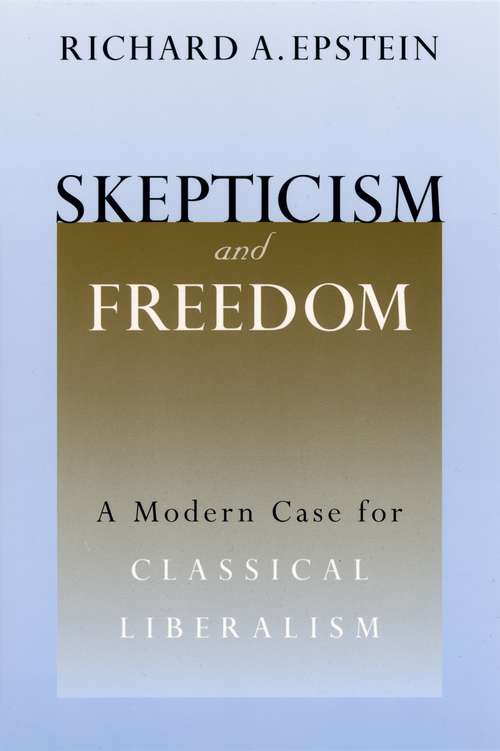 Book cover of Skepticism and Freedom: A Modern Case for Classical Liberalism (Studies in Law and Economics)