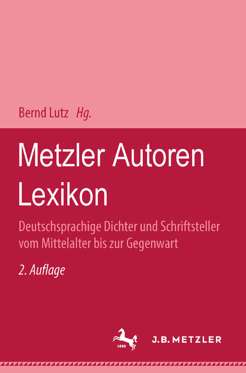 Book cover of Metzler Autoren Lexikon: Deutschsprachige Dichter und Schriftsteller vom Mittelalter bis zur Gegenwart. (2. Aufl. 1994)