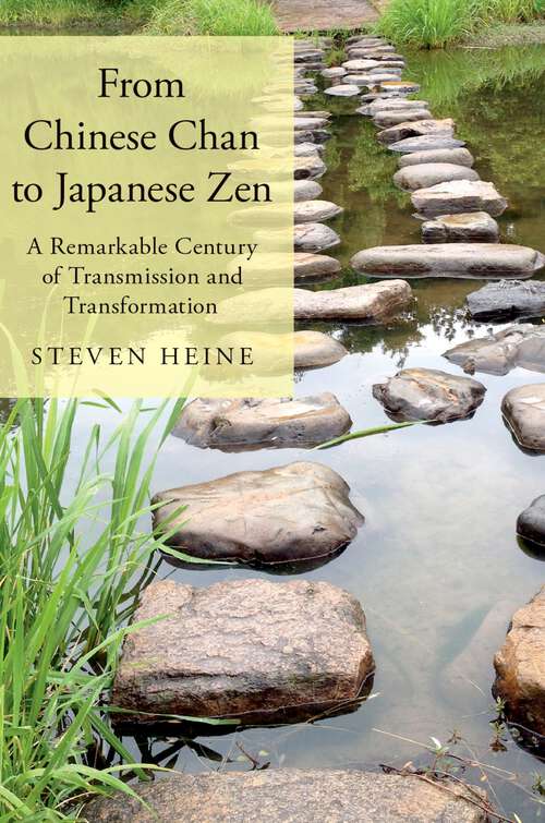Book cover of From Chinese Chan to Japanese Zen: A Remarkable Century of Transmission and Transformation