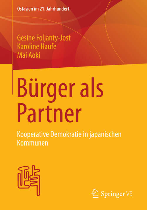 Book cover of Bürger als Partner: Kooperative Demokratie in japanischen Kommunen (2013) (Ostasien im 21. Jahrhundert)